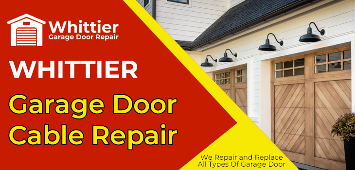 garage door cable repair in Whittier