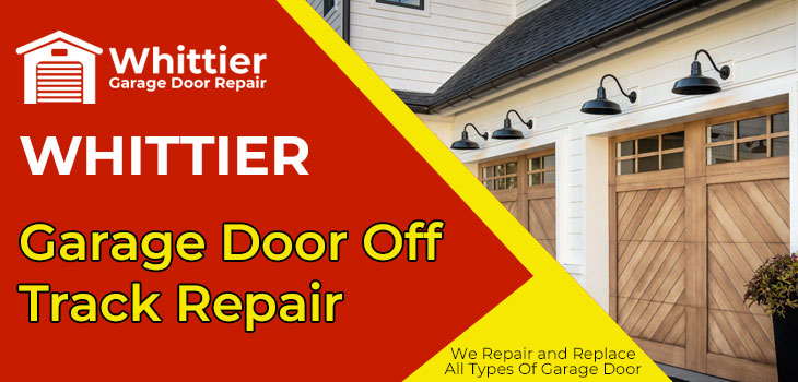 garage door off track repair in Whittier